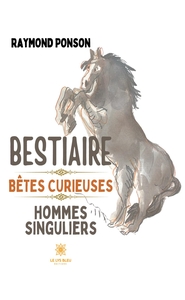 Bestiaire - Bêtes plurielles, homme singulier