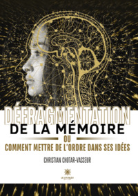 Défragmentation de la mémoire ou comment mettre de l’ordre dans ses idées