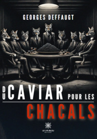 Du caviar pour les chacals