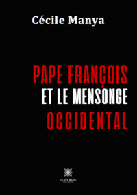 Pape François et le mensonge occidental