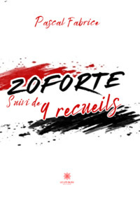 Zoforte : Suivi de 9 recueils