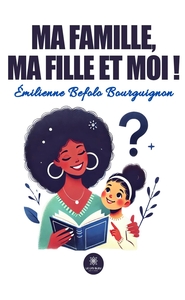 Ma famille, ma fille et moi !
