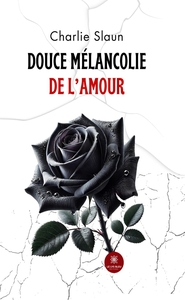 Douce mélancolie de l'amour