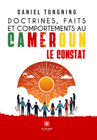 Doctrines, faits et comportements au Cameroun - Le constat