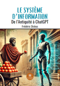 Le Système d’Information - De l’Antiquitéà ChatGPT