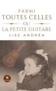 PARMI TOUTES CELLES OU LA PETITE GUITARE