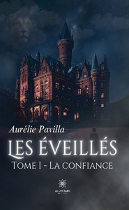 LES EVEILLES - TOME 1 : LA CONFIANCE