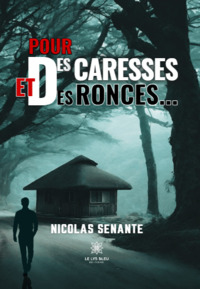 Pour des caresses et des ronces…