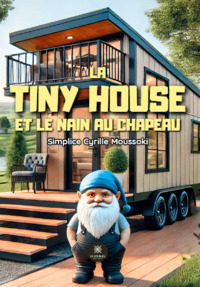 La tiny house et le nain au chapeau