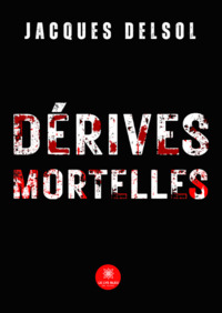 Dérives mortelles