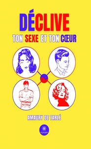 Déclive ton Sexe et ton Coeur