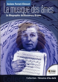 LA MUSIQUE DES AMES - LA BIOGRAPHIE DE ROSEMARY BROWN