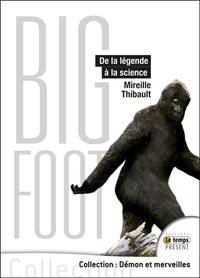 Bigfoot - De la légende à la science