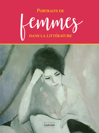 PORTRAITS DE FEMMES DANS LA LITTERATURE