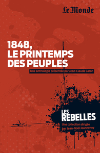 LES REBELLES, 1848 LE PRINTEMPS DES PEUPLES (TOME 10)