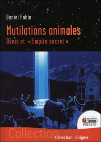 Mutilations animales - Ovnis et "Empire secret"