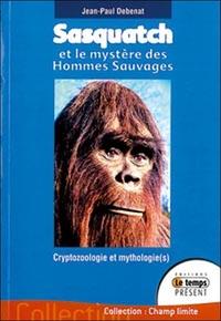 Sasquatch et le mystère des hommes sauvages