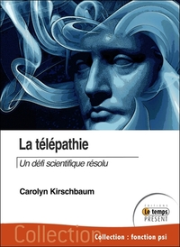 LA TELEPATHIE - UN DEFI SCIENTIFIQUE RESOLU