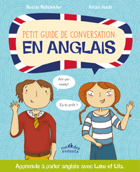 PETIT GUIDE DE CONVERSATION EN ANGLAIS - APPRENDS A PARLER ANGLAIS AVEC LUKE ET LILA