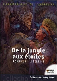 L'enseignement de l'Ayahuasca - De la jungle aux étoiles