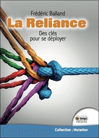 LA RELIANCE - DES CLES POUR SE DEPLOYER