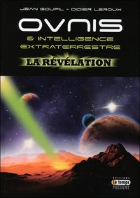Ovnis & Intelligence extraterrestre - La révélation
