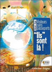 Visiteurs sans passeports - Ils sont là !