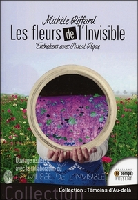 LES FLEURS DE L'INVISIBLE - ENTRETIENS AVEC PASCAL PIQUE