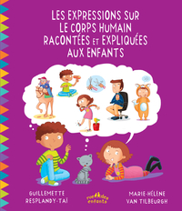 Les expressions sur le corps humain racontées et expliquées aux enfants