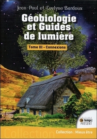 Géobiologie et Guides de lumière T3 - Connexions