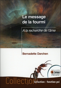 LE MESSAGE DE LA FOURMI - A LA RECHERCHE DE L'AME