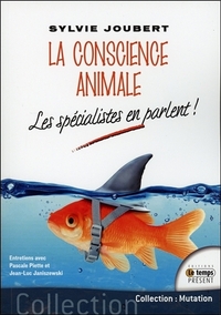 La conscience animale - Les spécialistes en parlent !