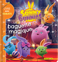SUNNY BUNNIES - LA BAGUETTE MAGIQUE