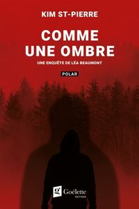 COMME UNE OMBRE. UNE ENQUETE DE LEA BEAUMONT