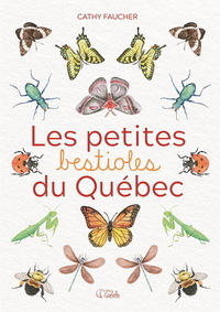 LES PETITES BESTIOLES DU QUEBEC