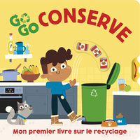 GO GO CONSERVE - MON PREMIER LIVRE SUR LE RECYCLAGE