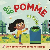 Go Go Pomme- mon premier livre sur le recyclage