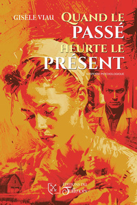 QUAND LE PASSE HEURTE LE PRESENT