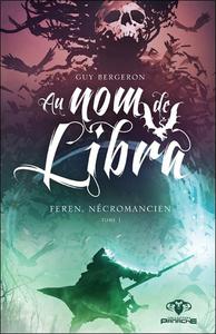 Au nom de Libra - Feren, nécromancien Tome 1