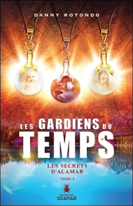 Les gardiens du temps - Tome 3 - Les secrets d'Acamar