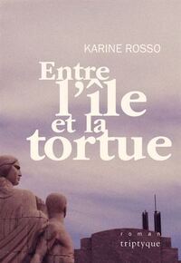 ENTRE L'ILE ET LA TORTUE