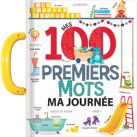 Mes 100 premiers mots : ma journée - Imagier à poignée - dès 2 ans