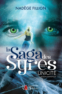 La Saga des Syrès - Unicité - T2