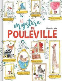 LE MYSTERE DE POULEVILLE - UNE ENQUETE SUR LA DISPARITION DE POULES PENDANT UN CONCOURS. JUSQU'OU PE