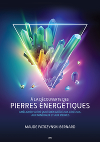 A LA DECOUVERTE DES PIERRES ENERGETIQUES