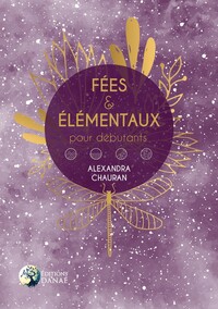 FEES & ELEMENTAUX POUR DEBUTANTS