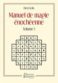 Manuel de Magie énochéenne - Volume I