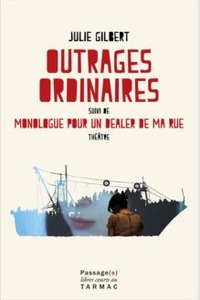 Outrages ordinaires / monologue pour un dealer de ma rue