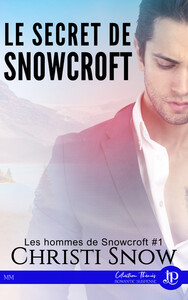 LE SECRET DE SNOWCROFT - LES HOMMES DE SNOWCROFT #1