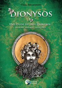 Dionysos - Une étude du Dieu Dionysos - Histoire, mythe et traditions
